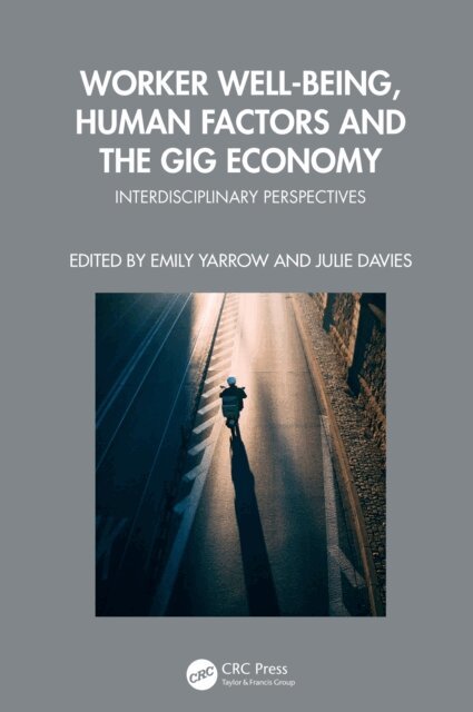 Julie Davies, Emily Yarrow - Worker Well-being, Human Factors and the Gig Economy, E-bok
