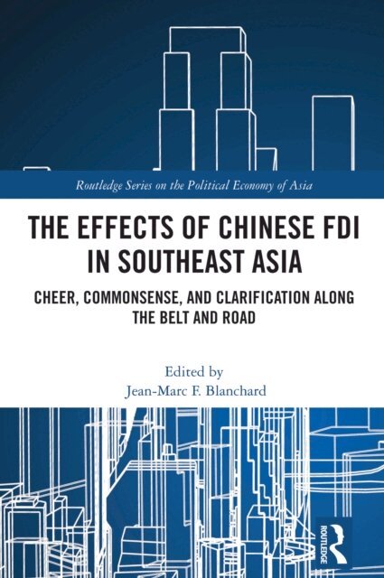 Jean-Marc Blanchard - Effects of Chinese FDI in Southeast Asia, E-bok