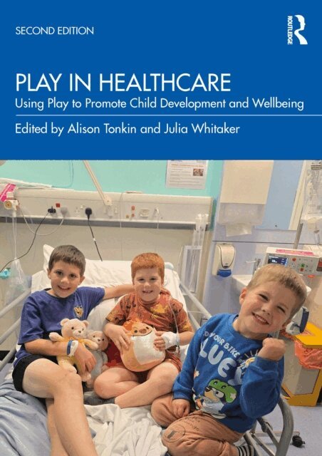 Julia Whitaker, Alison Tonkin - Play in Healthcare, E-bok