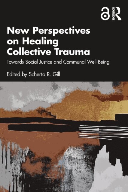 Scherto R. Gill - New Perspectives on Healing Collective Trauma, E-bok