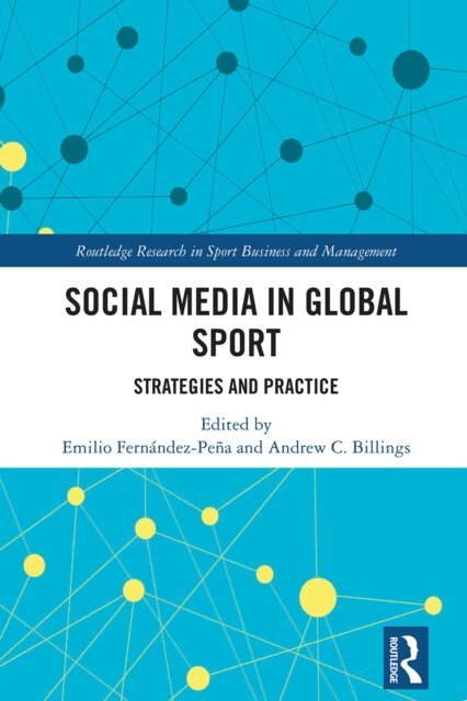Andrew C. Billings, Emilio Fernandez-Pena - Social Media in Global Sport, E-bok