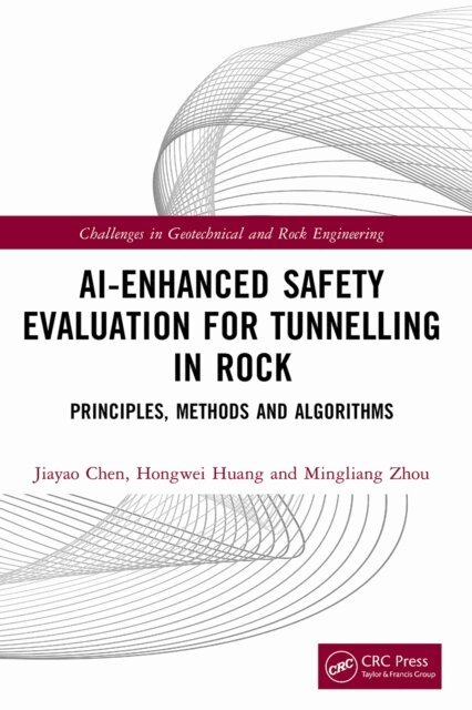 Mingliang Zhou, Hongwei Huang, Jiayao Chen - AI-Enhanced Safety Evaluation for Tunnelling in Rock, E-bok