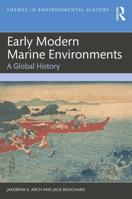 Jack Bouchard, Jakobina K. Arch - Early Modern Marine Environments, E-bok