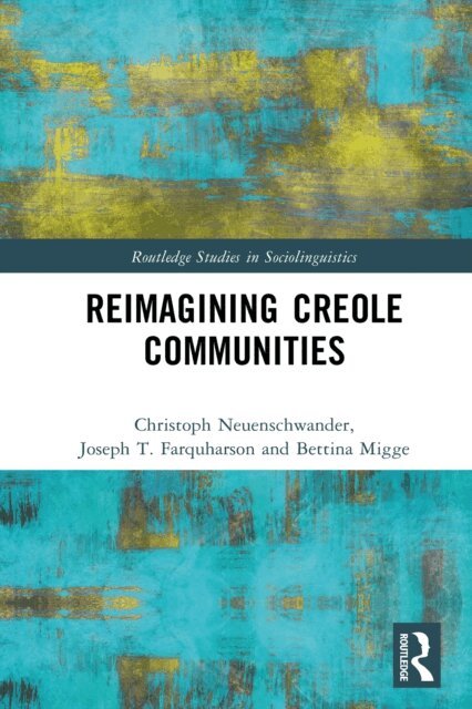 Bettina Migge, Joseph T. Farquharson, Christoph Neuenschwander - Reimagining Creole Communities, E-bok