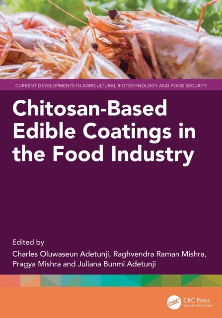 Juliana Bunmi Adetunji, Pragya Mishra, Raghvendra Raman Mishra, Charles Oluwaseun Adetunji - Chitosan-Based Edible Coatings in the Food Industry, E-bok. Tillgänglighet: Kommande