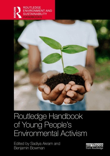 Benjamin Bowman, Sadiya Akram - Routledge Handbook of Young People's Environmental Activism, E-bok