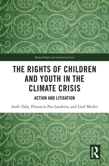 Liesl Muller, Florencia Paz Landeira, Aoife Daly - Rights of Children and Youth in the Climate Crisis, E-bok