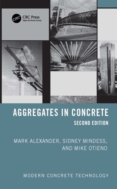 Mike Otieno, Sidney Mindess, Mark Alexander - Aggregates in Concrete, E-bok