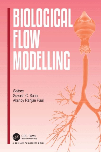 Akshoy Ranjan Paul, Suvash C. Saha - Biological Flow Modelling, E-bok