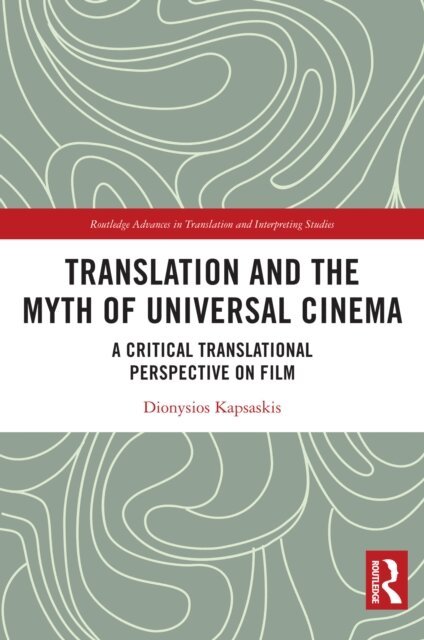 Dionysios Kapsaskis - Translation and the Myth of Universal Cinema, E-bok