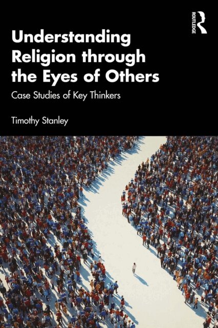 Timothy Stanley - Understanding Religion through the Eyes of Others, E-bok
