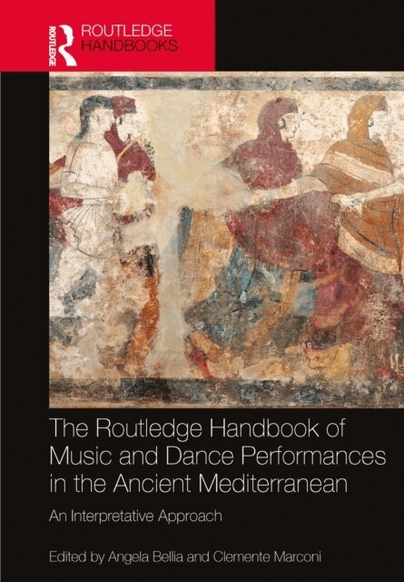 Clemente Marconi, Angela Bellia - Routledge Handbook of Music and Dance Performances in the Ancient Mediterranean, E-bok