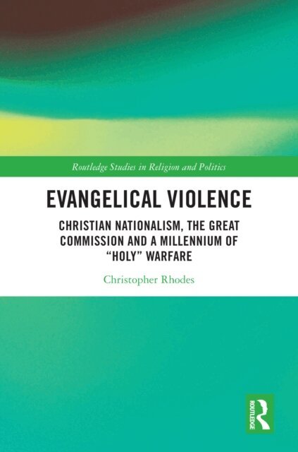 Christopher Rhodes - Evangelical Violence, E-bok