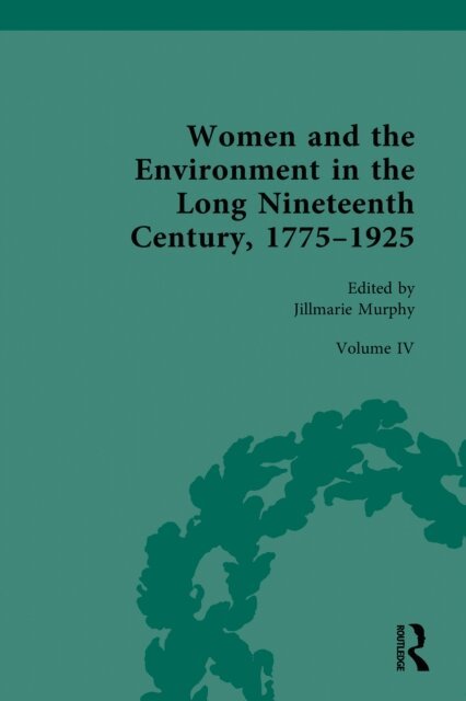 Jillmarie Murphy - Women and the Environment in the Long Nineteenth Century, 1775-1925, E-bok