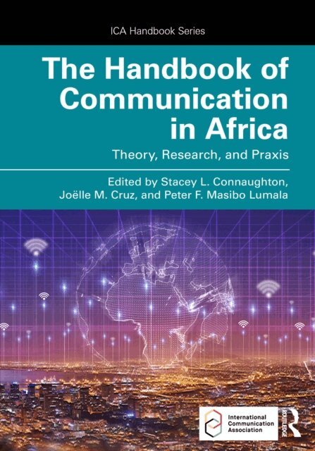 Peter F. Masibo Lumala, Joelle M. Cruz, Stacey L. Connaughton - Handbook of Communication in Africa, E-bok