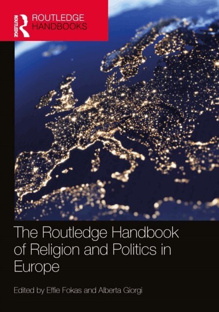 Alberta Giorgi, Effie Fokas - Routledge Handbook of Religion and Politics in Europe, E-bok