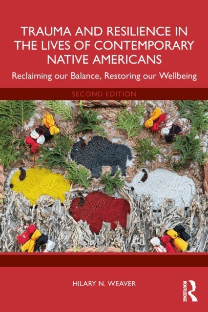 Hilary N. Weaver - Trauma and Resilience in the Lives of Contemporary Native Americans, E-bok. Tillgänglighet: Lägg i varukorg