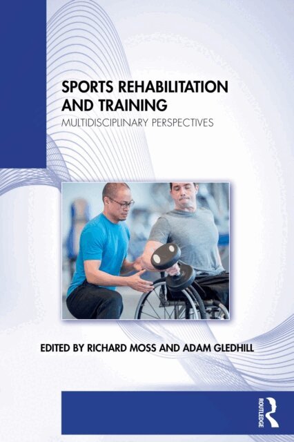 Adam Gledhill, Richard Moss - Sports Rehabilitation and Training, E-bok