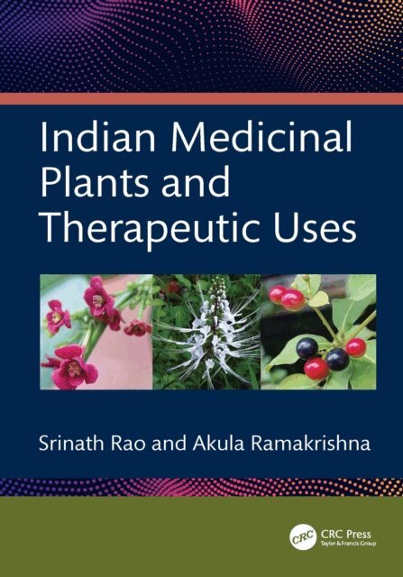 Akula Ramakrishna, Srinath Rao - Indian Medicinal Plants and Therapeutic Uses, E-bok