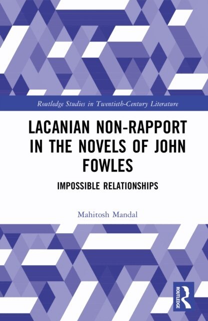 Mahitosh Mandal - Lacanian Non-Rapport in the Novels of John Fowles, E-bok. Tillgänglighet: Lägg i varukorg