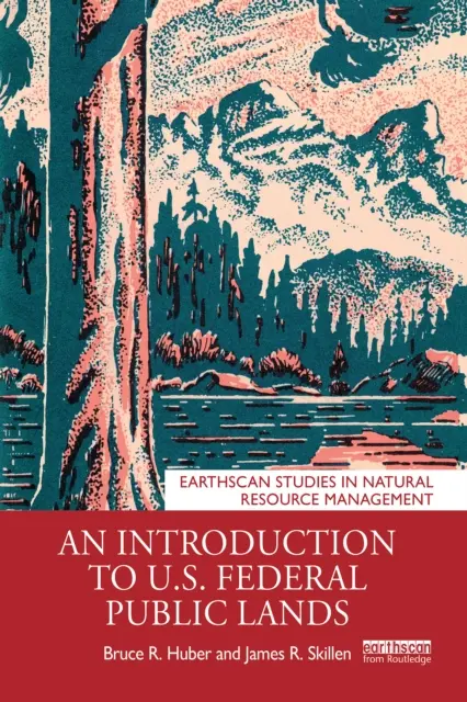 James Skillen, Bruce Huber - Introduction to U.S. Federal Public Lands, E-bok. Tillgänglighet: Lägg i varukorg
