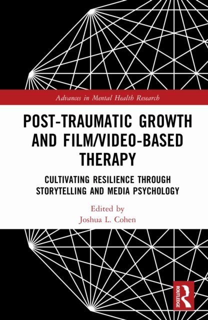 Joshua L. Cohen - Post-Traumatic Growth and Film/Video-Based Therapy, E-bok