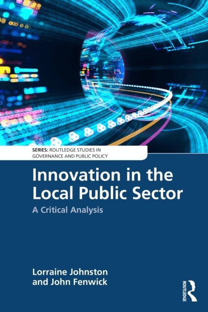 John Fenwick, Lorraine Johnston - Innovation in the Local Public Sector, E-bok