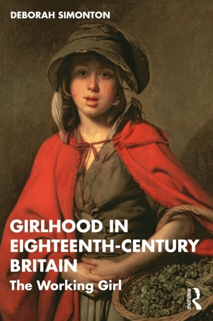 Deborah Simonton - Girlhood in Eighteenth-Century Britain, E-bok