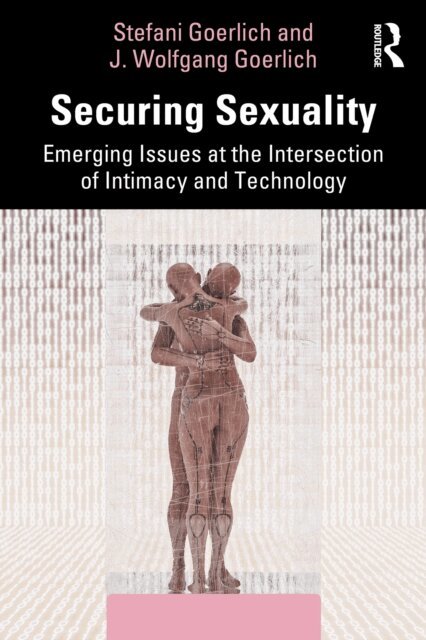 J. Wolfgang Goerlich, Stefani Goerlich - Securing Sexuality, E-bok. Tillgänglighet: Lägg i varukorg