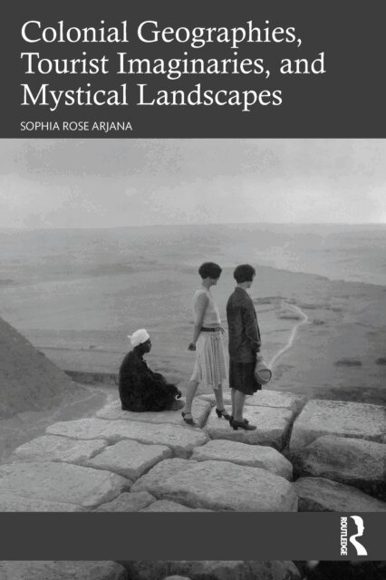 Sophia Rose Arjana - Colonial Geographies, Tourist Imaginaries, and Mystical Landscapes, E-bok