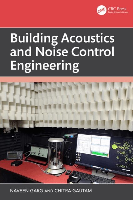 Chitra Gautam, Naveen Garg - Building Acoustics and Noise Control Engineering, E-bok