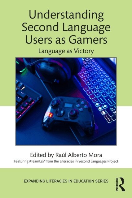 Raul Alberto Mora - Understanding Second Language Users as Gamers, E-bok