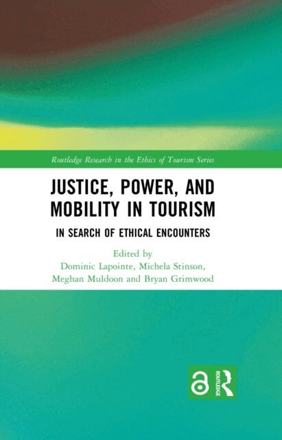 Bryan Grimwood, Meghan Muldoon, Michela Stinson, Dominic Lapointe - Justice, Power, and Mobility in Tourism, E-bok