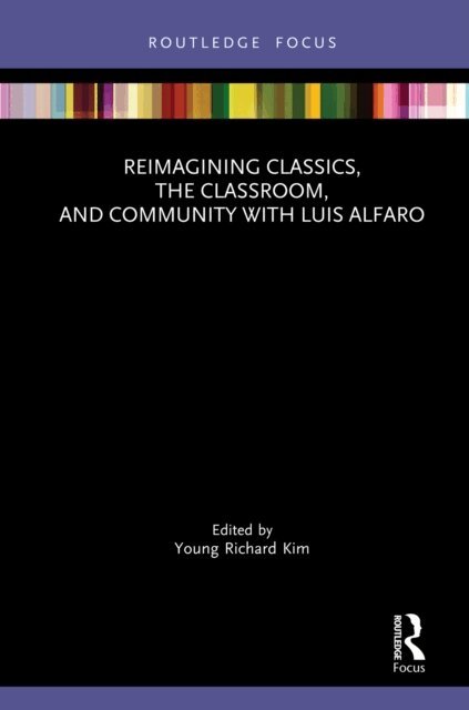 Young Richard Kim - Reimagining Classics, the Classroom, and Community with Luis Alfaro, E-bok