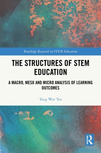 Tang Wee Teo - Structures of STEM Education, E-bok