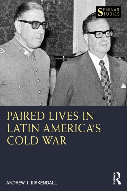 Andrew J. Kirkendall - Paired Lives in Latin America's Cold War, E-bok