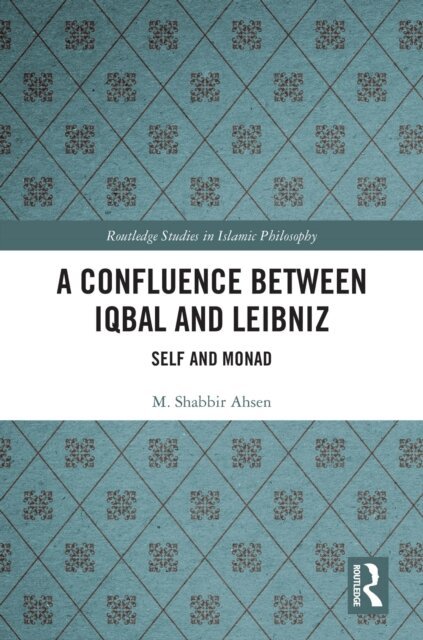 M. Shabbir Ahsen - Confluence Between Iqbal and Leibniz, E-bok