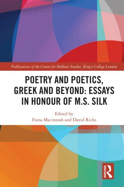 David Ricks, Fiona Macintosh - Poetry and Poetics, Greek and Beyond: Essays in Honour of M.S. Silk, E-bok