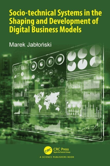 Marek Jablonski - Socio-technical Systems in the Shaping and Development of Digital Business Models, E-bok