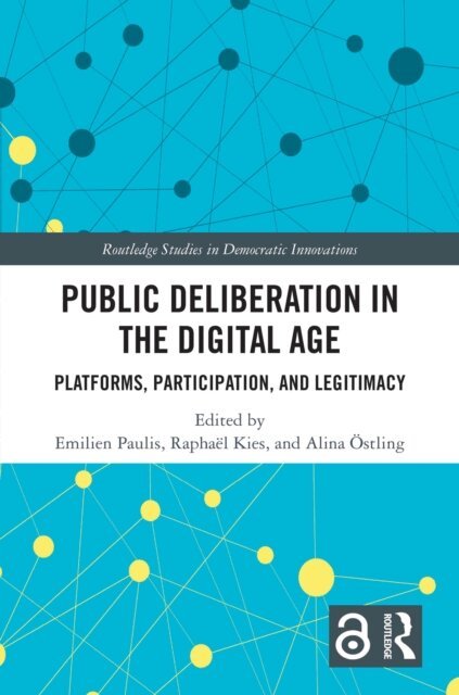 Alina Ostling, Raphael Kies, Emilien Paulis - Public Deliberation in the Digital Age, E-bok