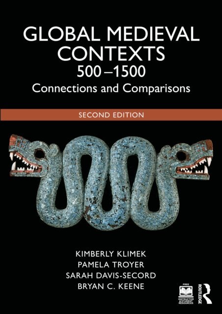 Bryan C. Keene, Sarah Davis-Secord, Pamela Troyer, Kimberly Klimek - Global Medieval Contexts 500 - 1500, E-bok