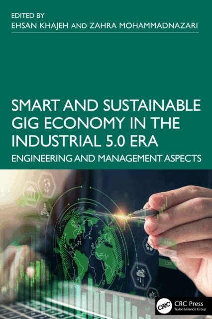 Zahra Mohammadnazari, Ehsan Khajeh - Smart and Sustainable Gig Economy in the Industrial 5.0 Era, E-bok