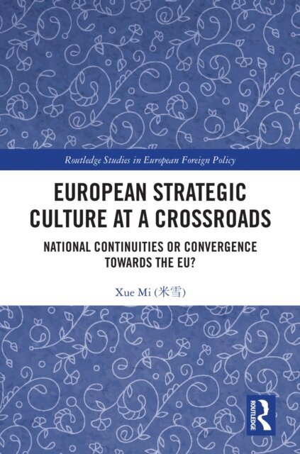 Xue Mi - European Strategic Culture at a Crossroads, E-bok