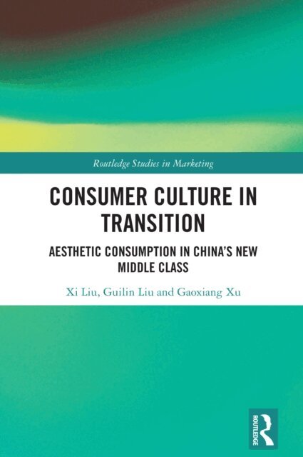 Gaoxiang Xu, Guilin Liu, Xi Liu - Consumer Culture in Transition, E-bok
