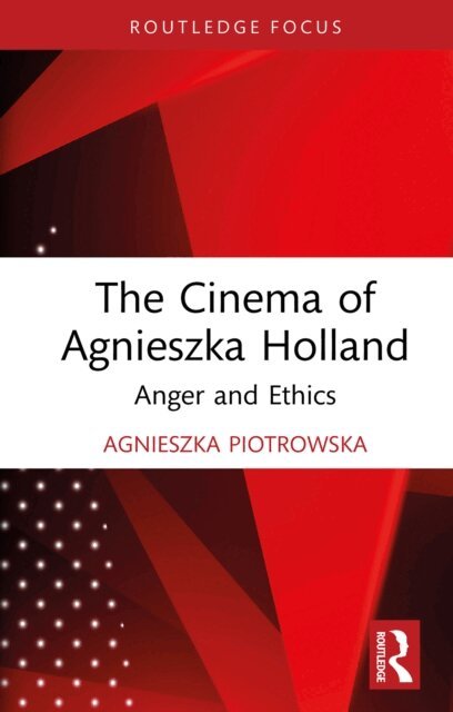 Agnieszka Piotrowska - Cinema of Agnieszka Holland, E-bok