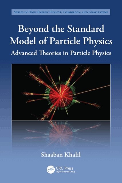 Shaaban Khalil - Beyond the Standard Model of Particle Physics, E-bok