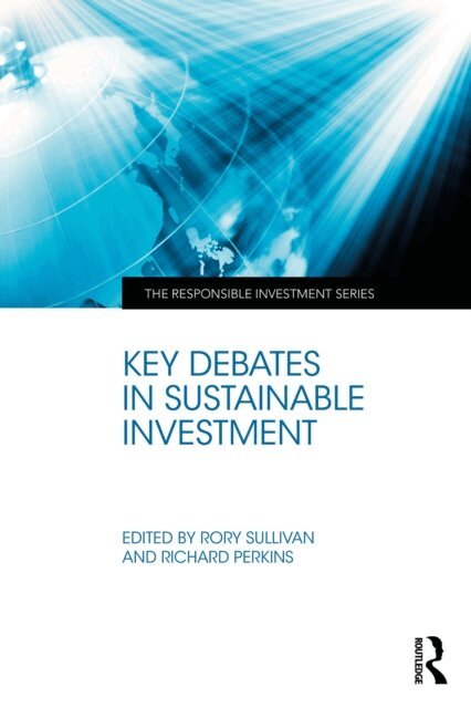 Richard Perkins, Rory Sullivan - Key Debates in Sustainable Investment, E-bok