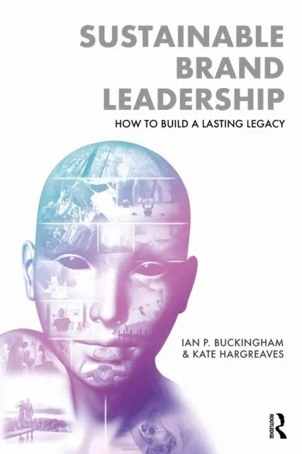 Kate Hargreaves, Ian P. Buckingham - Sustainable Brand Leadership, E-bok. Tillgänglighet: Lägg i varukorg