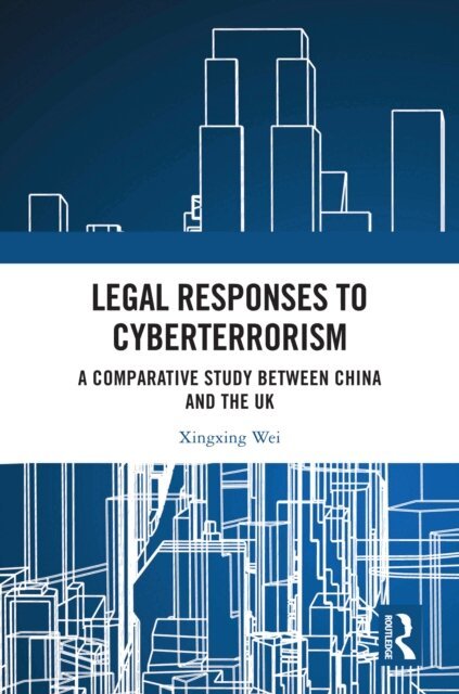 Xingxing Wei - Legal Responses to Cyberterrorism, E-bok