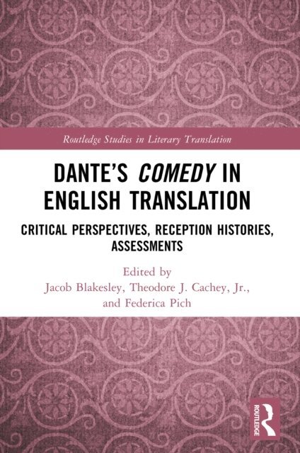 Federica Pich, Jr. Theodore J. Cachey, Jacob Blakesley - Dante's Comedy in English Translation, E-bok